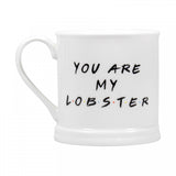 You are my lobster vintage mug