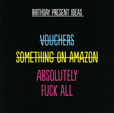 Birthday present ideas fuck all card