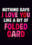 Nothing Says I love you card