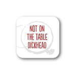 Not on the table coaster