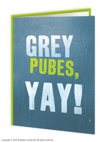 Grey pubes yay card