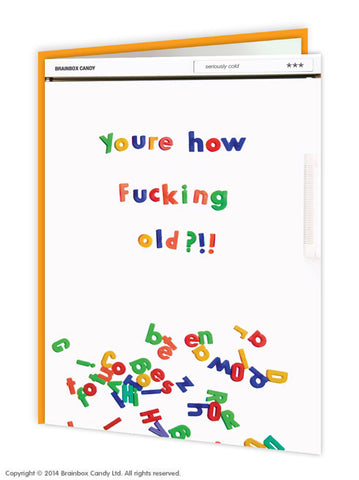 Youre how fucking old card