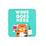 Wine goes here coaster