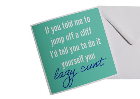 Do it yourself Lazy Cunt Card