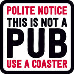 Polite notice coaster