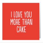 love you more than cake card