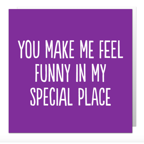 You make funny in my special place card