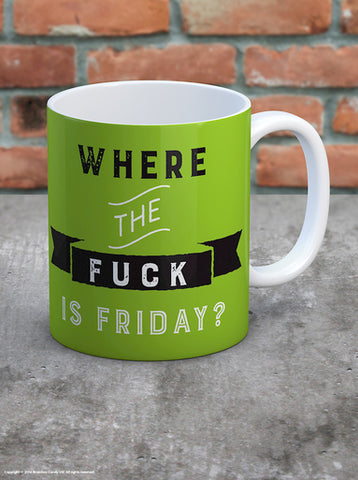 Where the fuck is Friday mug