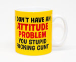 I dont have an attitude mug