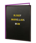 Bloody Marvellous mum card
