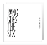 Bang goes the sex