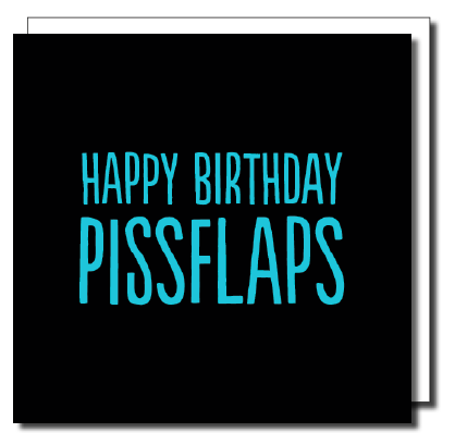 Happy birthday pissflaps card