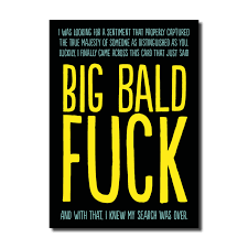 Big Bald Fuck card