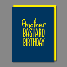 Another bastard birthday