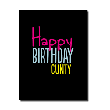Happy birthday cunty card