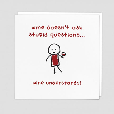 Wine doesnt ask stupid question card